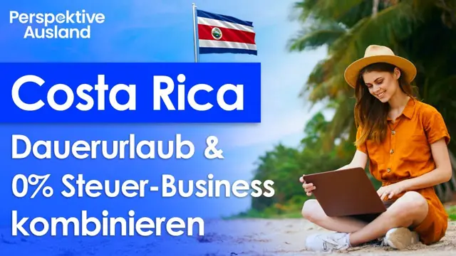 Costa Rica - Wohnen, Arbeiten 0% Steuern im Paradies: Top-Destination für Digital Nomaden&Investoren